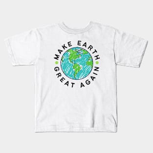 Make Earth Great Again, Go Green. World Globe Earth Day Awareness Kids T-Shirt